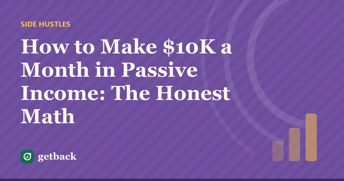 How to Make $10K a Month in Passive Income: The Honest Math — cover illustration