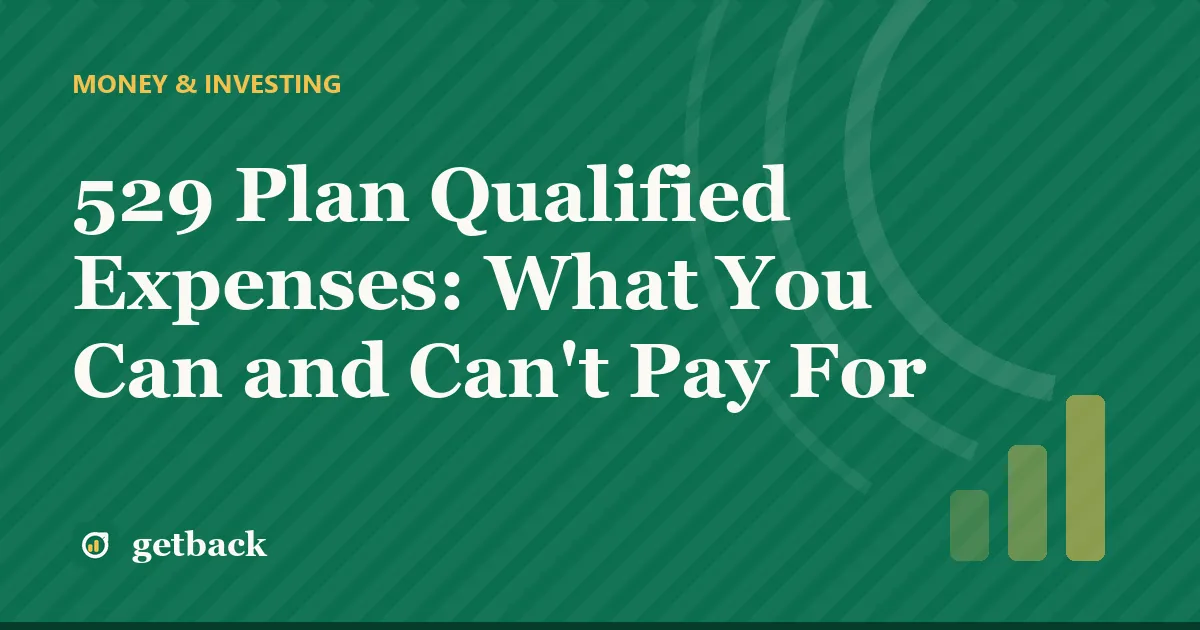 529 Plan Qualified Expenses: What You Can and Can't Pay For — cover illustration