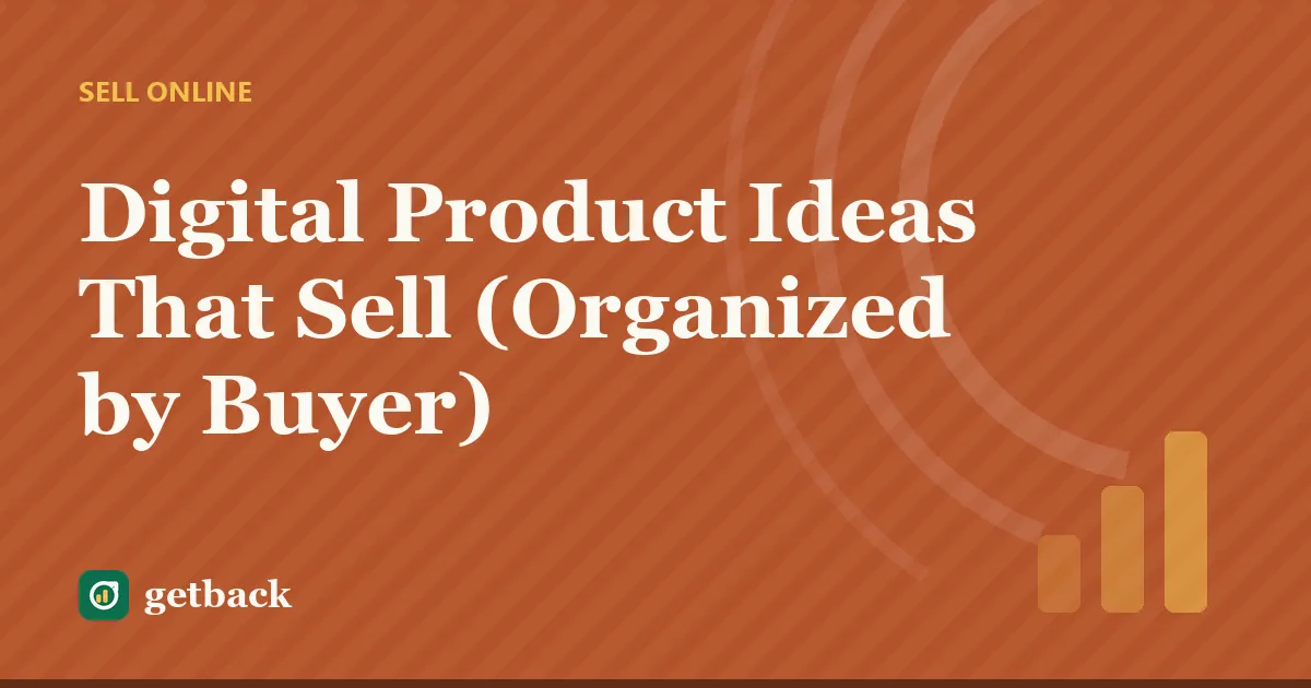 Digital Product Ideas That Sell (Organized by Buyer) — cover illustration