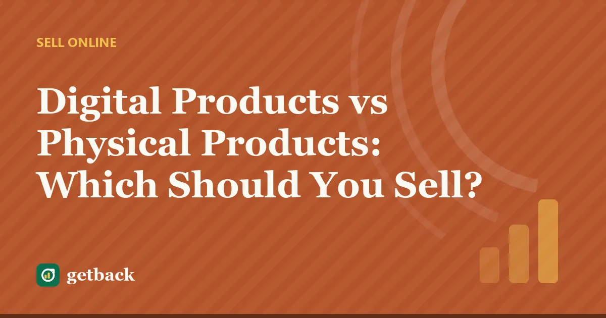 Digital Products vs Physical Products: Which Should You Sell? — cover illustration