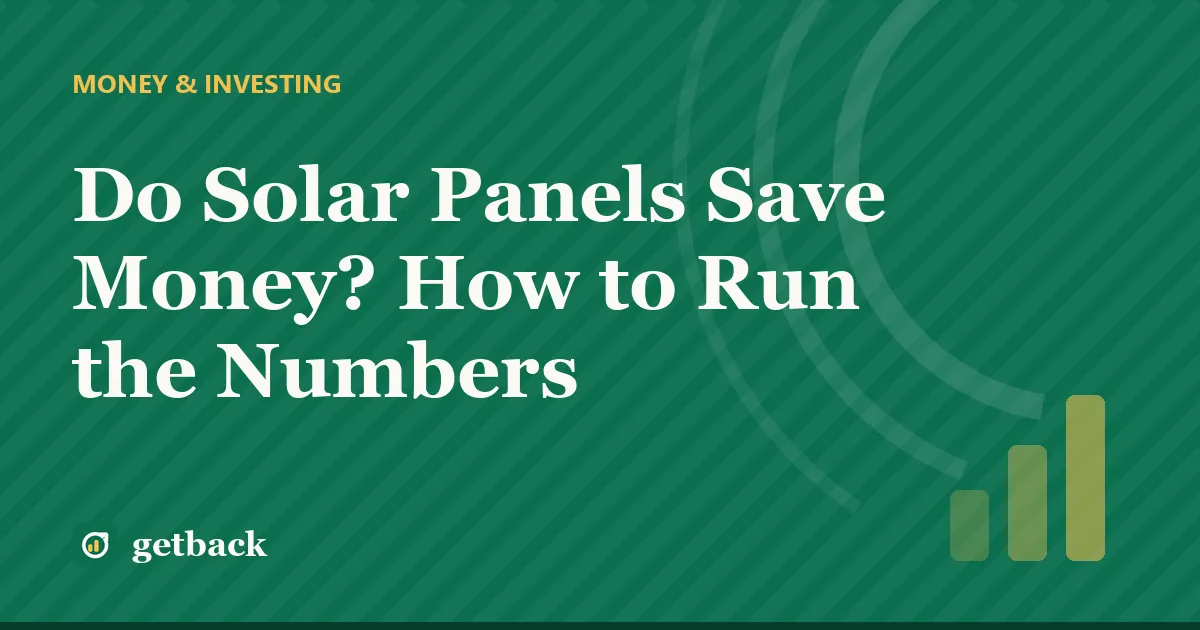 Do Solar Panels Save Money? How to Run the Numbers — cover illustration
