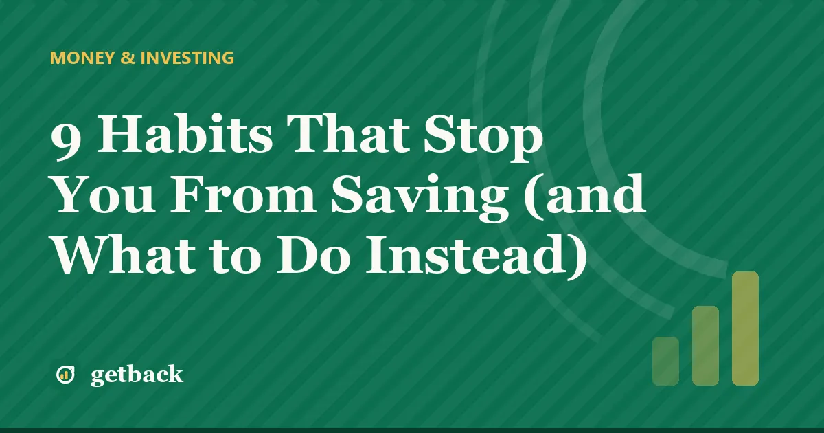 9 Habits That Stop You From Saving (and What to Do Instead) — cover illustration