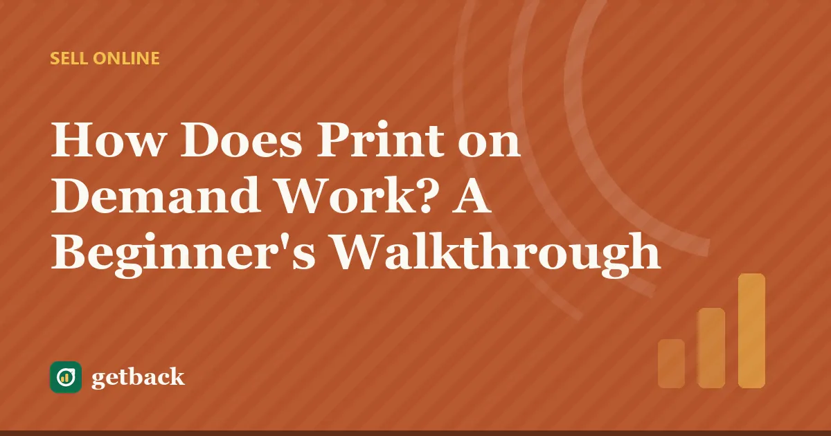 How Does Print on Demand Work? A Beginner's Walkthrough — cover illustration