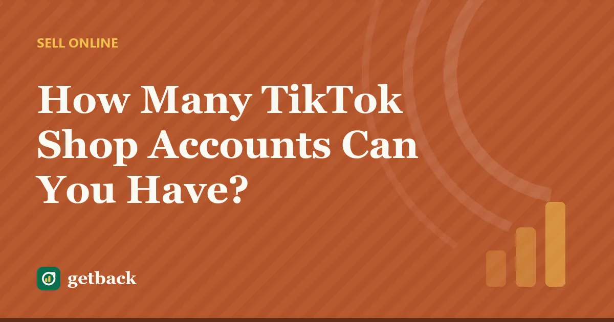 How Many TikTok Shop Accounts Can You Have? — cover illustration