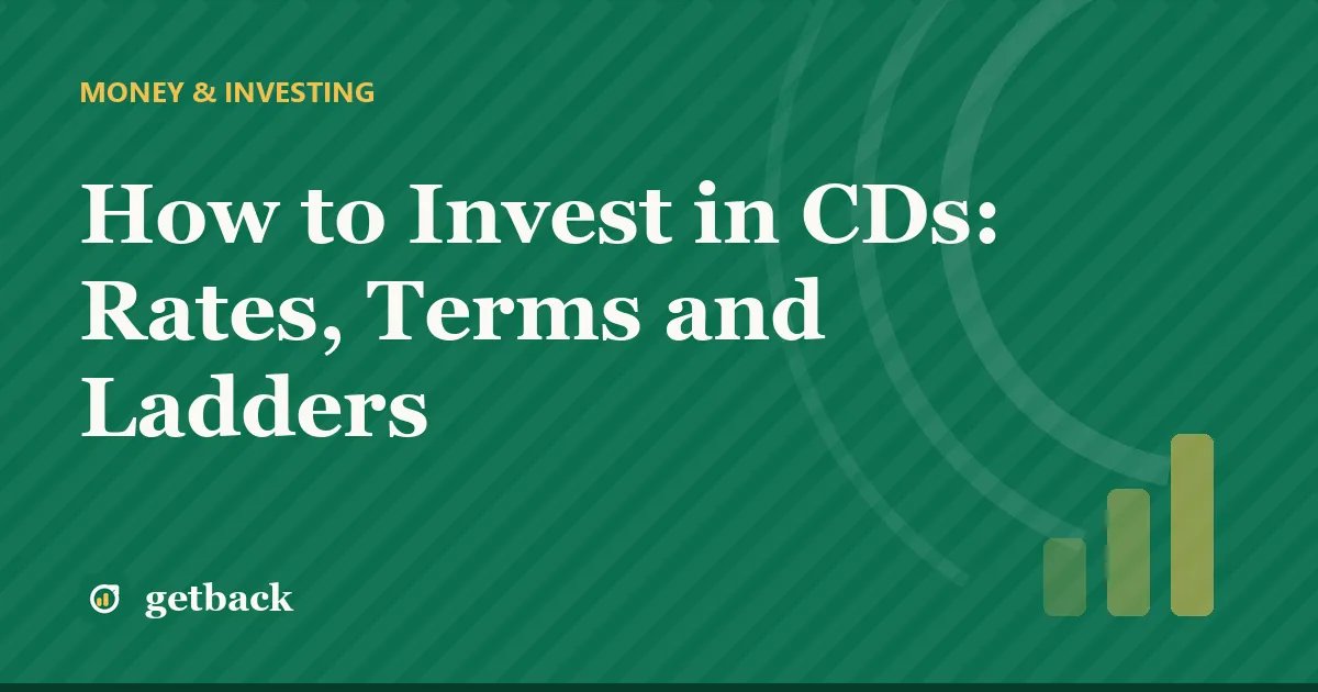 How to Invest in CDs: Rates, Terms and Ladders — cover illustration