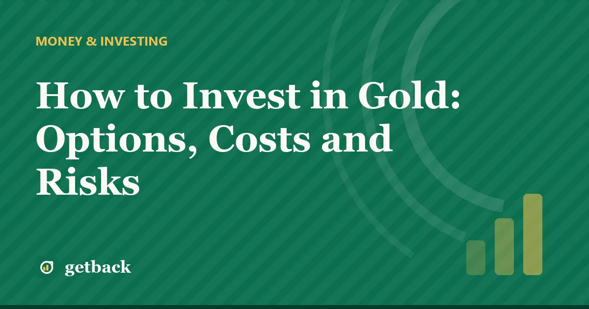 How to Invest in Gold: Options, Costs and Risks — cover illustration