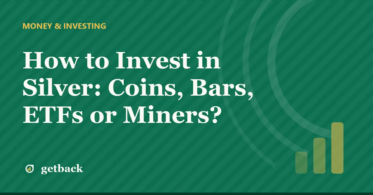 How to Invest in Silver: Coins, Bars, ETFs or Miners? — cover illustration