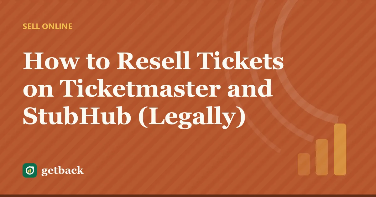 How to Resell Tickets on Ticketmaster and StubHub (Legally) — cover illustration