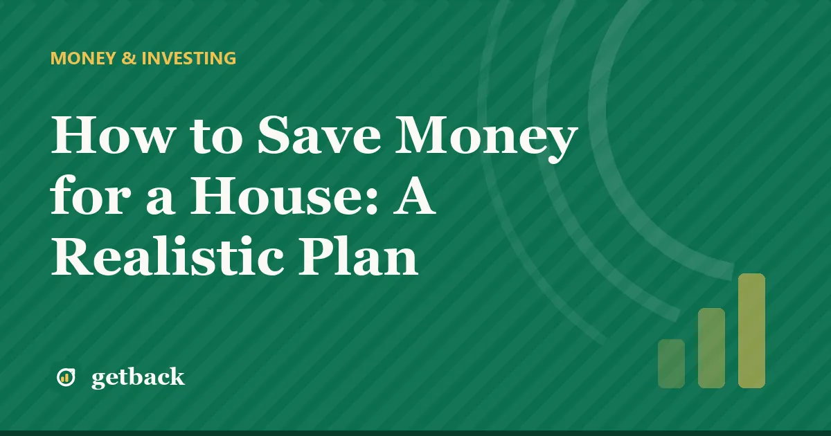 How to Save Money for a House: A Realistic Plan — cover illustration