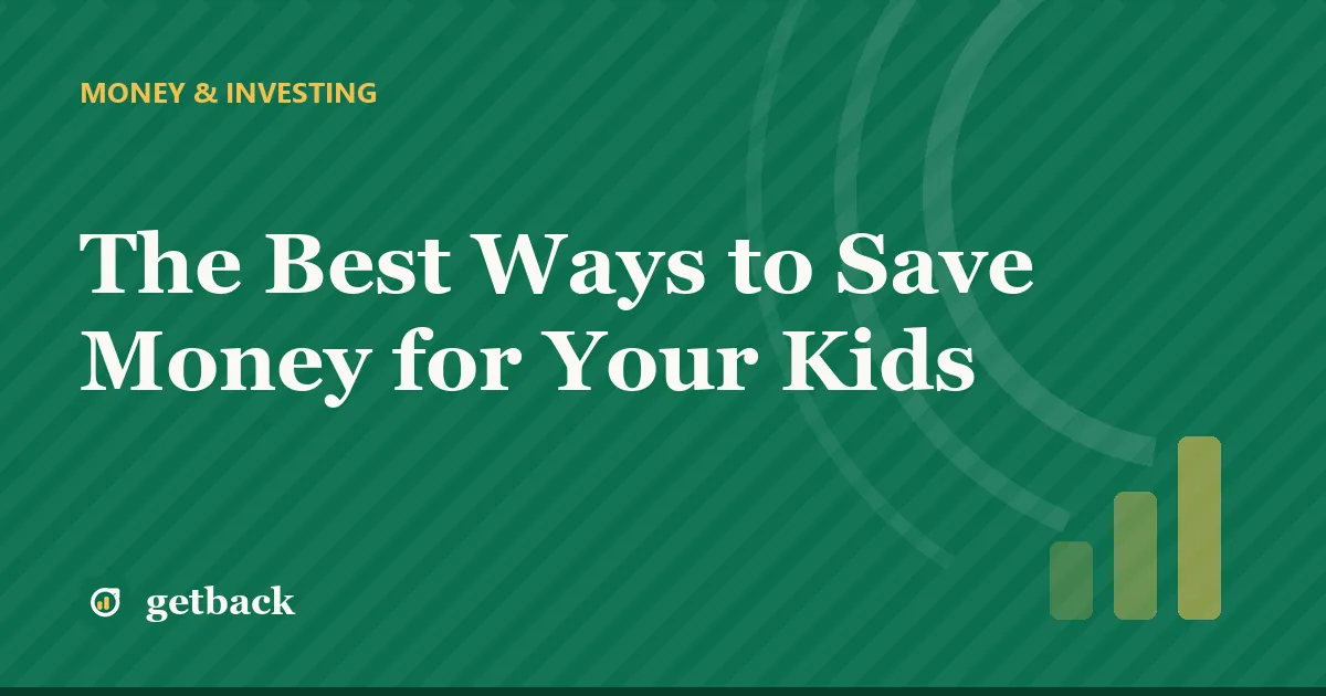 The Best Ways to Save Money for Your Kids — cover illustration