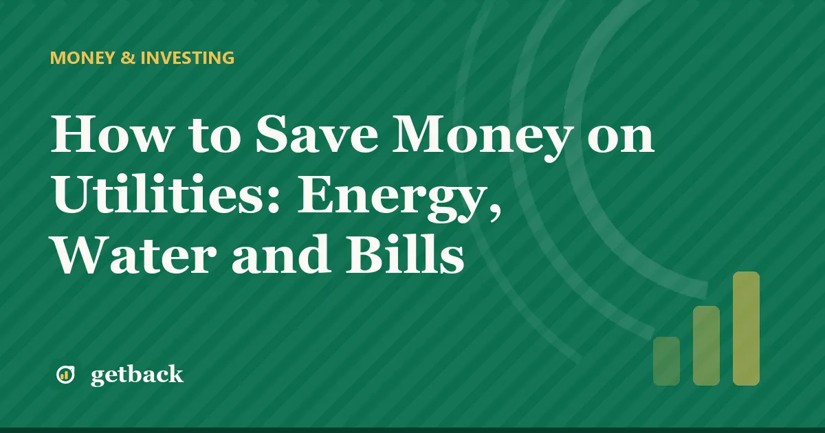 How to Save Money on Utilities: Energy, Water and Bills — cover illustration