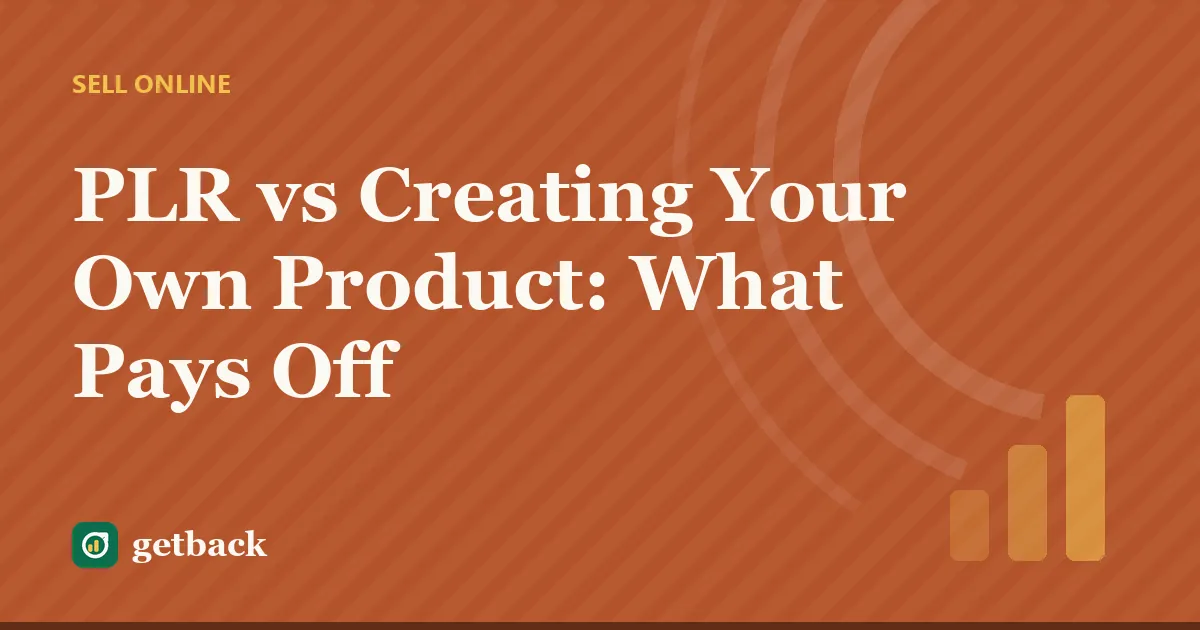 PLR vs Creating Your Own Product: What Pays Off — cover illustration