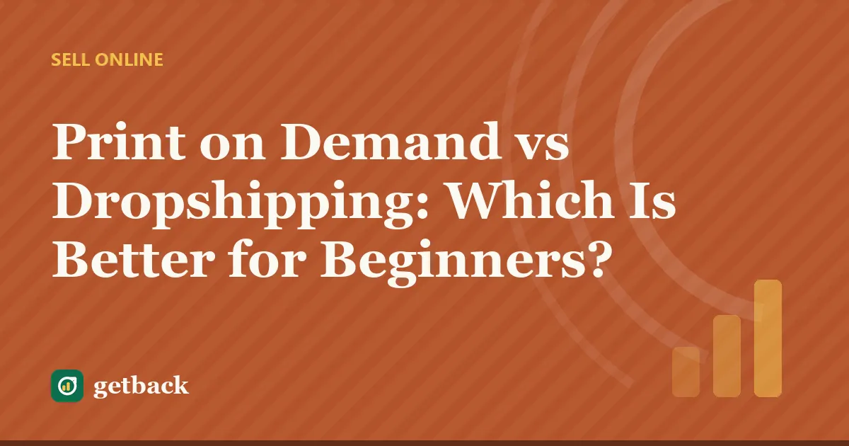 Print on Demand vs Dropshipping: Which Is Better for Beginners? — cover illustration