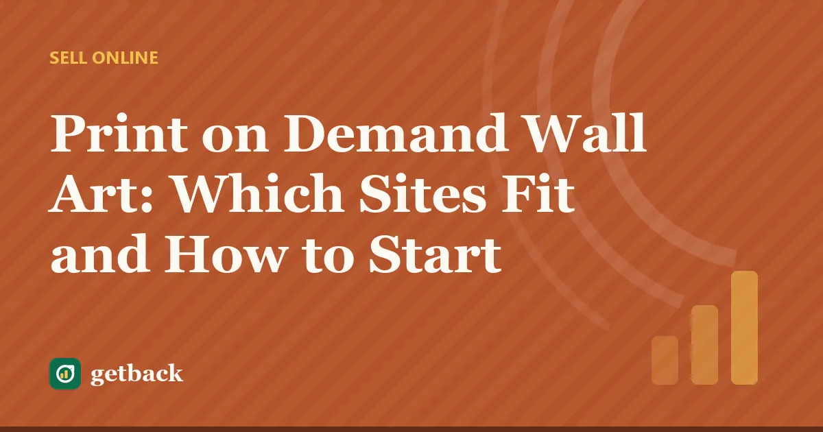 Print on Demand Wall Art: Which Sites Fit and How to Start — cover illustration