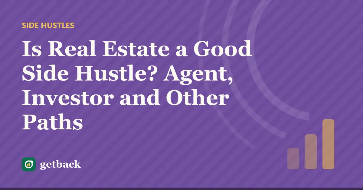 Is Real Estate a Good Side Hustle? Agent, Investor and Other Paths — cover illustration