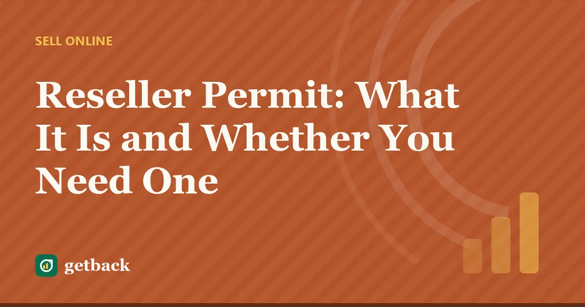 Reseller Permit: What It Is and Whether You Need One — cover illustration