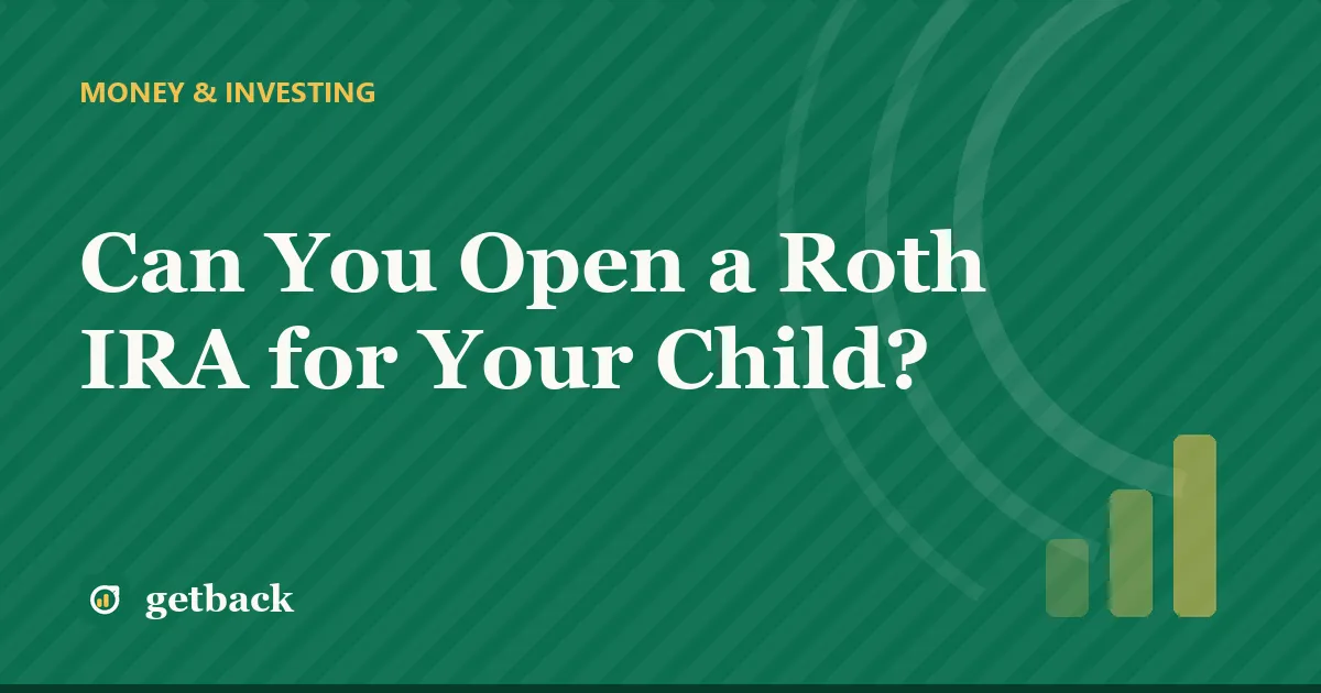 Can You Open a Roth IRA for Your Child? — cover illustration