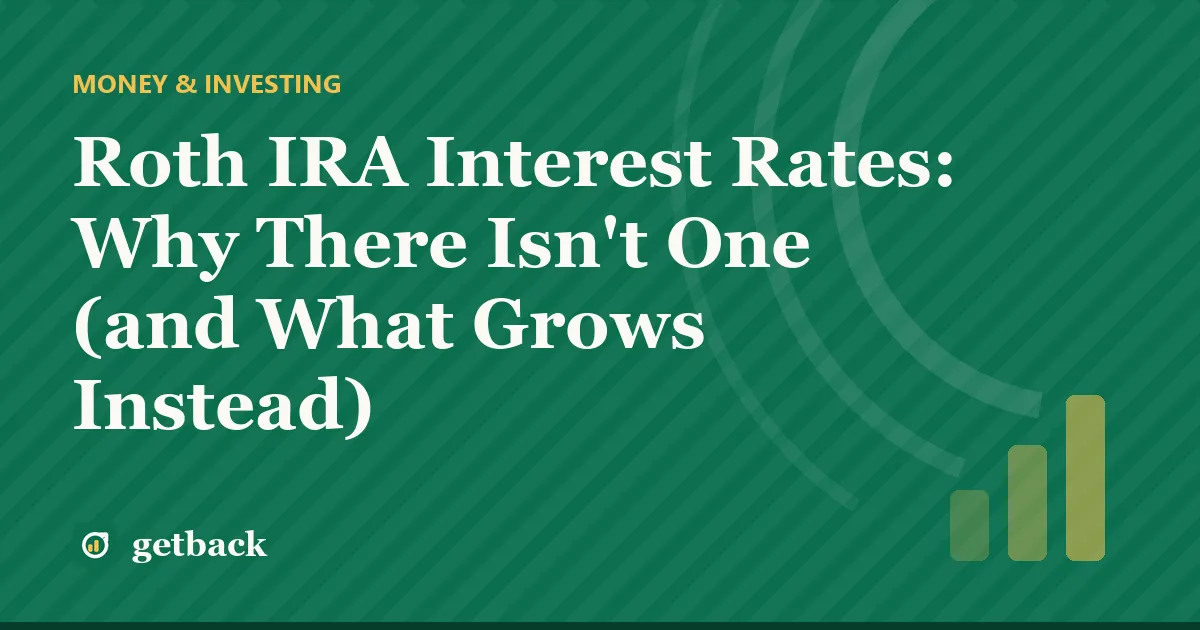 Roth IRA Interest Rates: Why There Isn't One (and What Grows Instead) — cover illustration