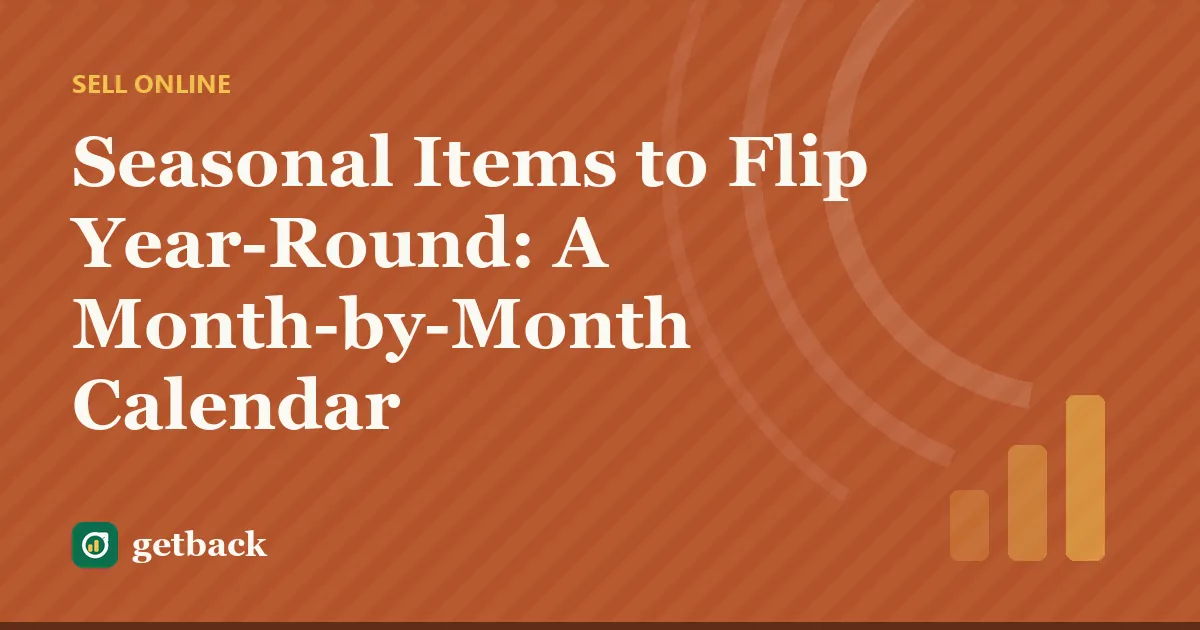 Seasonal Items to Flip Year-Round: A Month-by-Month Calendar — cover illustration