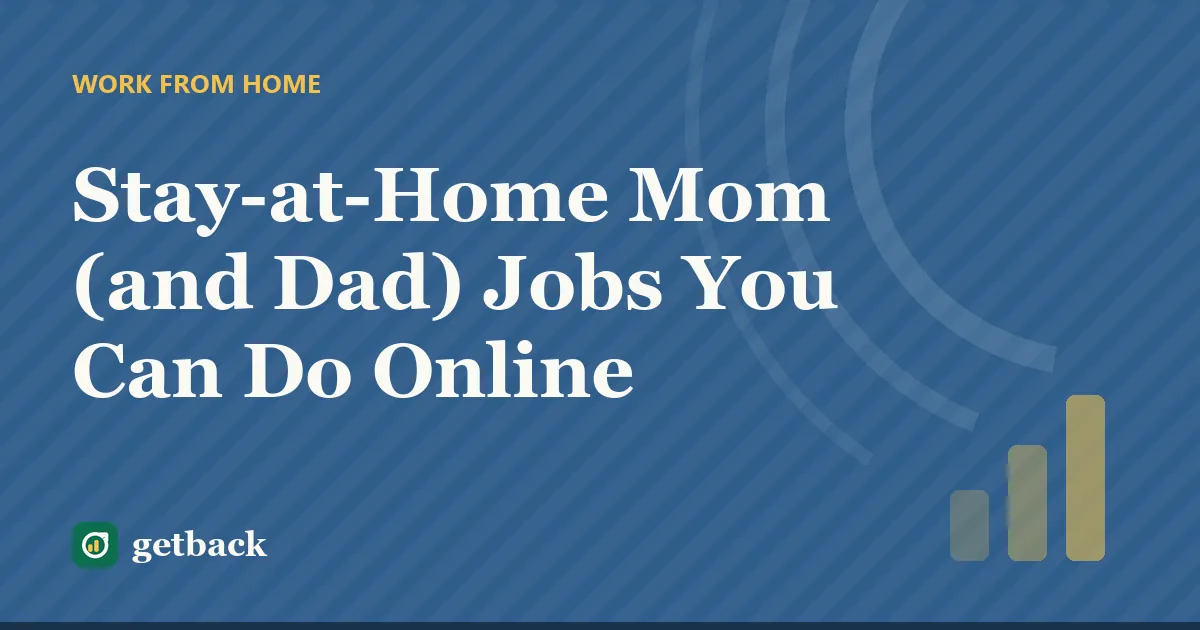 Stay-at-Home Mom (and Dad) Jobs You Can Do Online — cover illustration