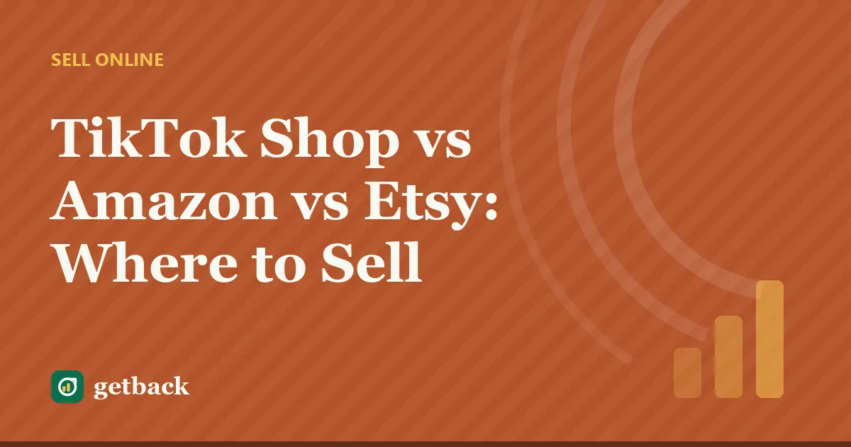TikTok Shop vs Amazon vs Etsy: Where to Sell — cover illustration