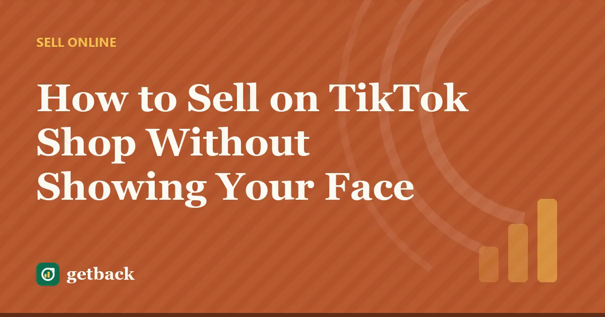 How to Sell on TikTok Shop Without Showing Your Face — cover illustration