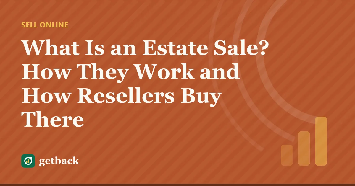 What Is an Estate Sale? How They Work and How Resellers Buy There — cover illustration