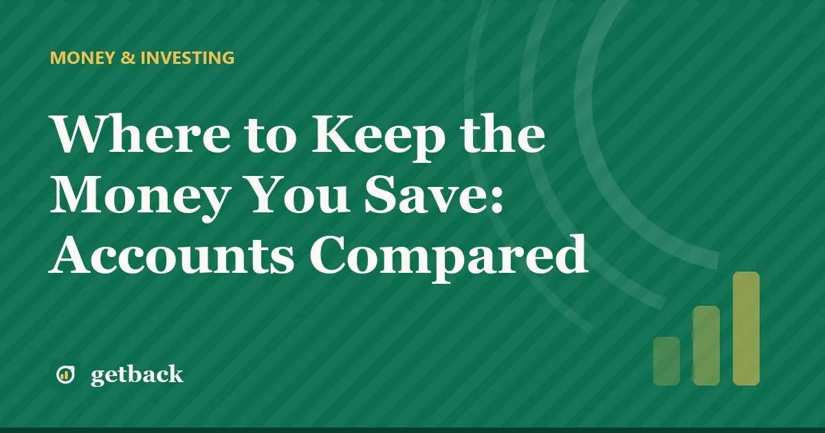 Where to Keep the Money You Save: Accounts Compared — cover illustration