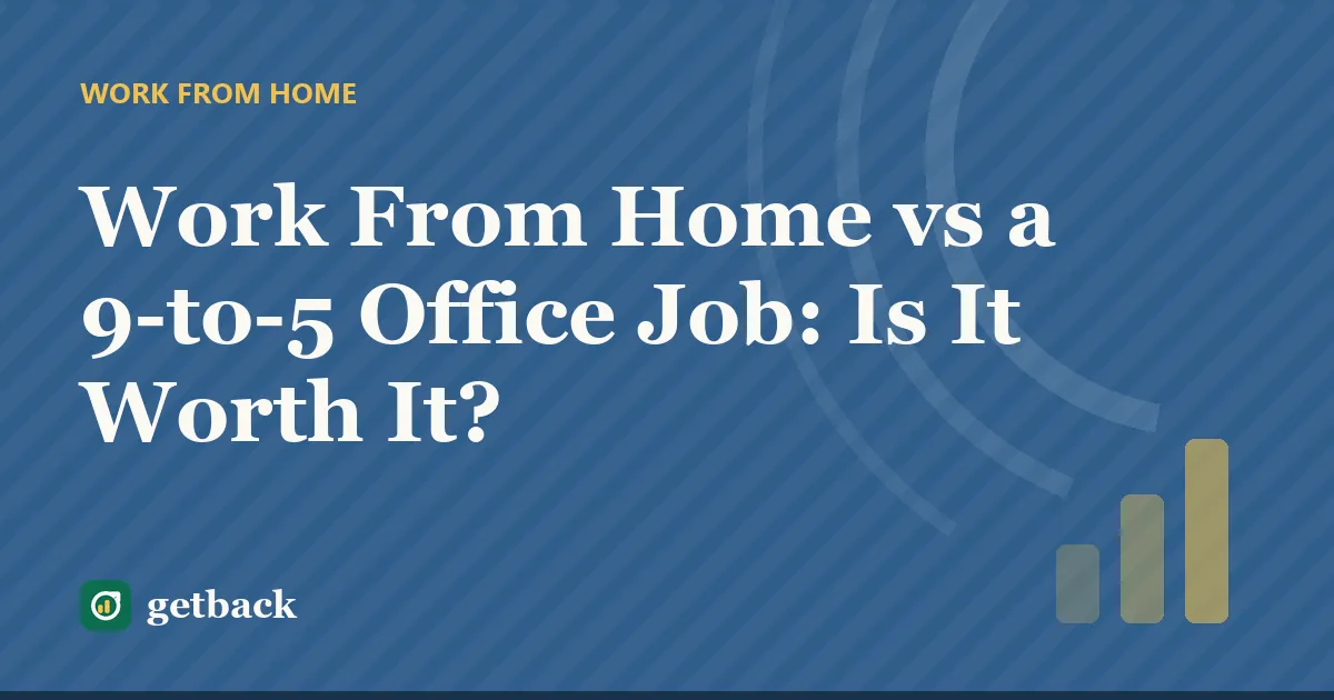 Work From Home vs a 9-to-5 Office Job: Is It Worth It? — cover illustration
